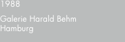 1988 Galerie Harald Behm Hamburg