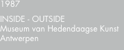 1987 INSIDE - OUTSIDE Museum van Hedendaagse Kunst Antwerpen