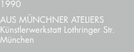 1990 AUS?MÜNCHNER?ATELIERS Künstlerwerkstatt Lothringer Str. Mü