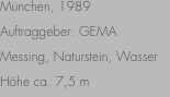 München, 1989  Auftraggeber: GEMA  Messing, Naturstein,?Wasser 