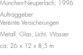 München-Neuperlach, 1996  Auftraggeber:   Vereinte Versicherung