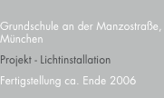  Grundschule an der Manzostraße, München Projekt - Lichtinstall